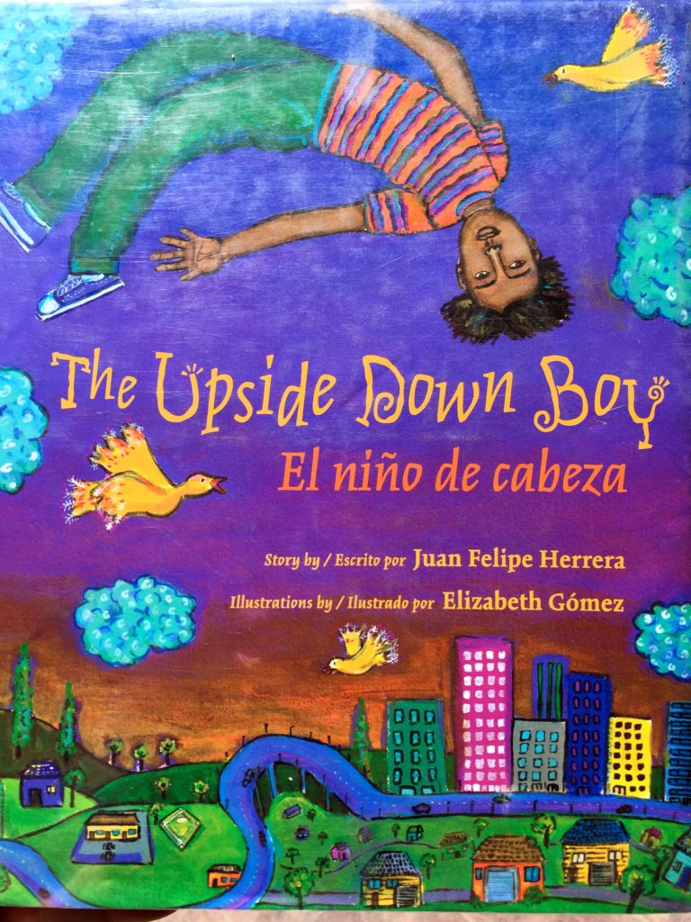 The Upside Down Boy/El niño de cabeza - Juan Felipe Herrera
