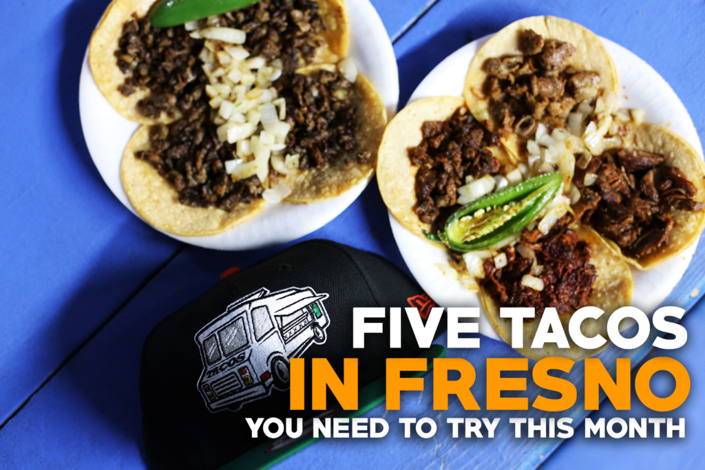 5 tacos in Fresno